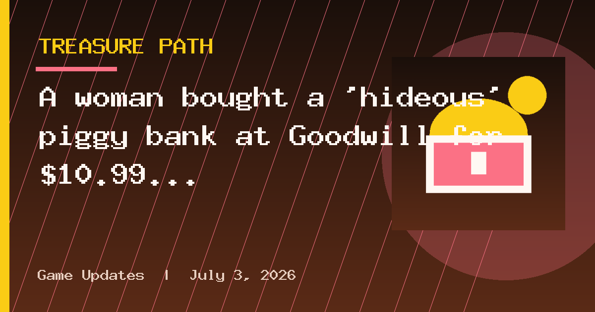 A woman bought a ‘hideous’ piggy bank at Goodwill for $10.99. Then she found