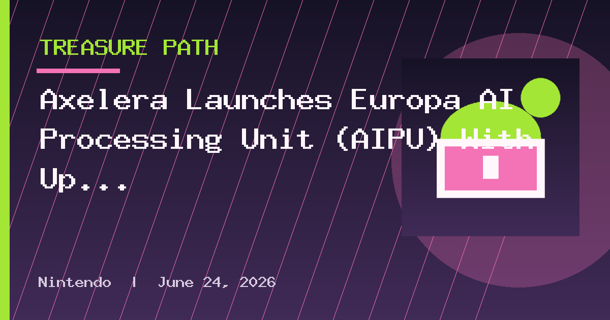 Axelera Launches Europa AI Processing Unit (AIPU) With Up to 629 TOPS