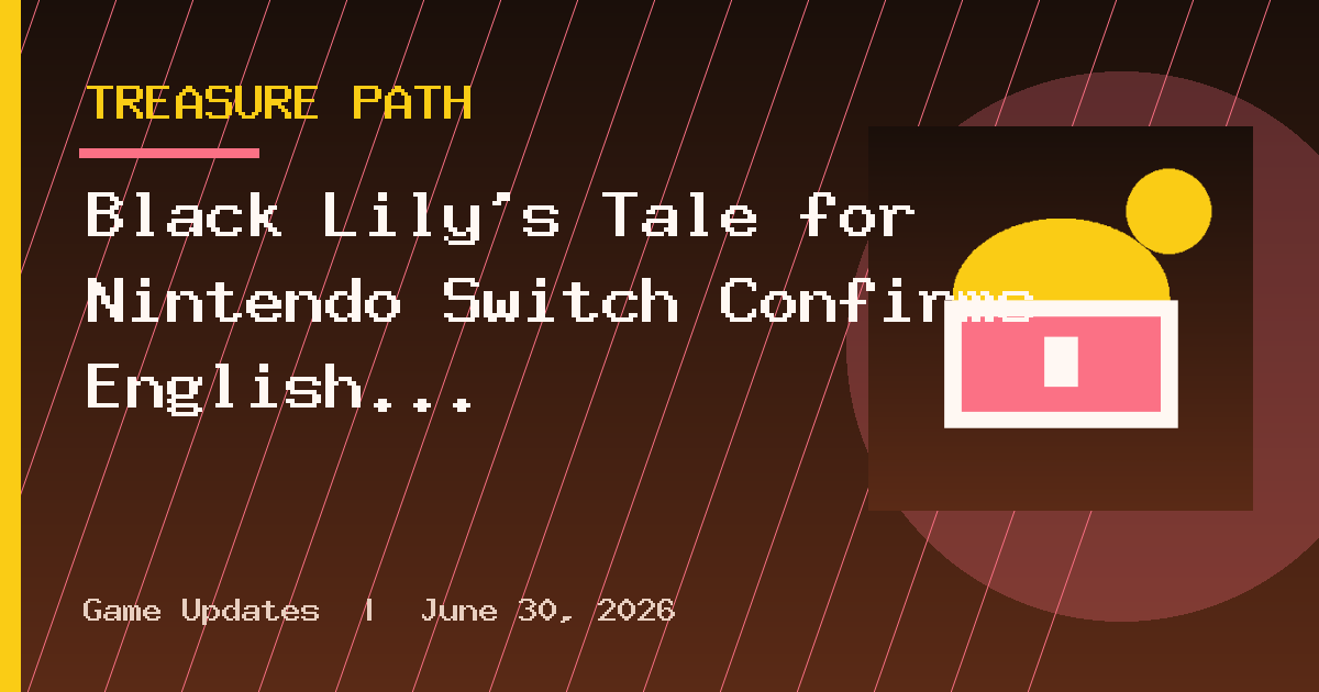 Black Lily’s Tale for Nintendo Switch Confirms English Support
