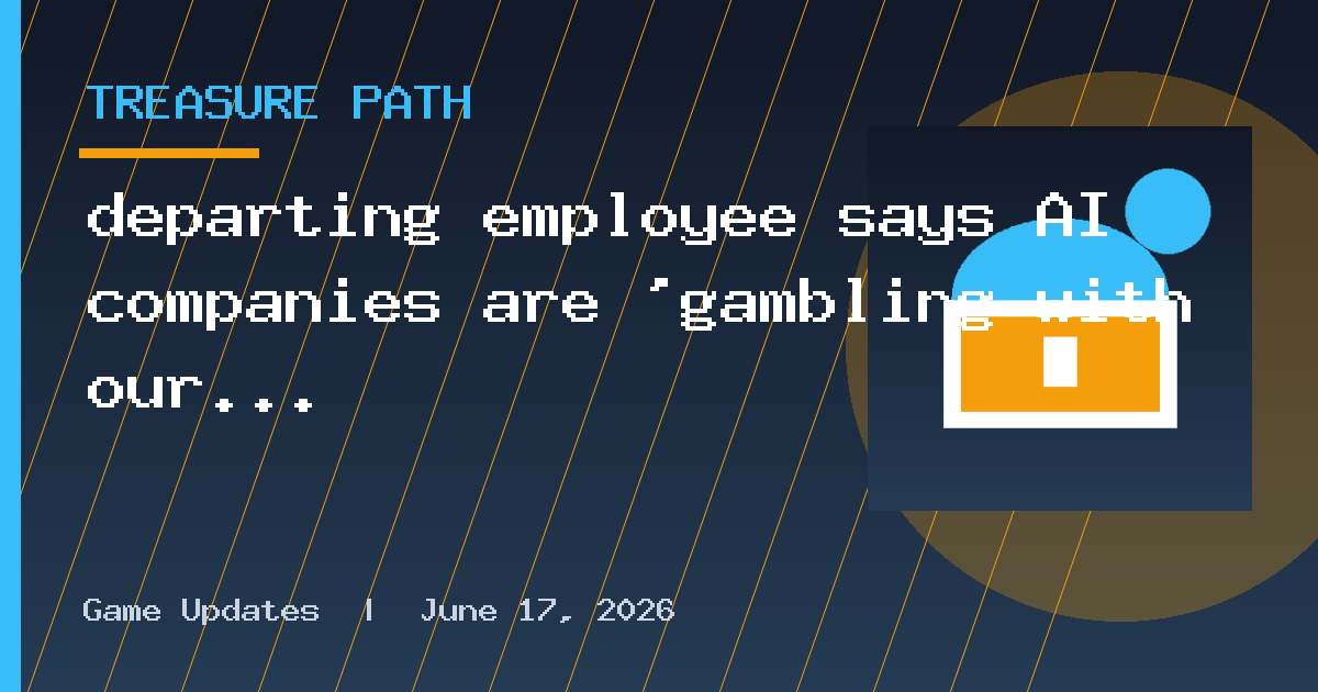 departing employee says AI companies are 'gambling with our lives