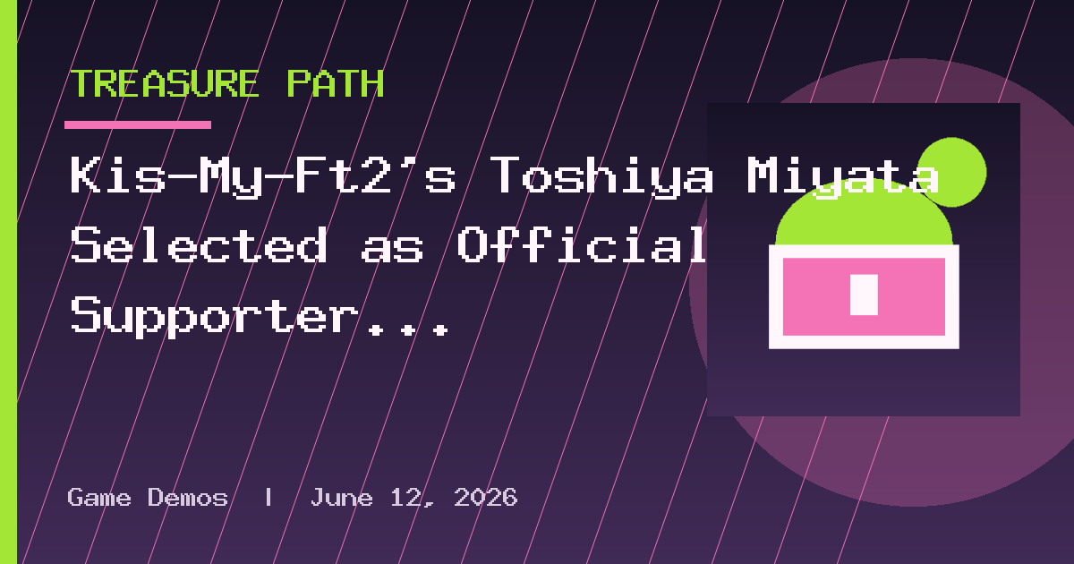 Kis-My-Ft2's Toshiya Miyata Selected as Official Supporter for TGS 2026