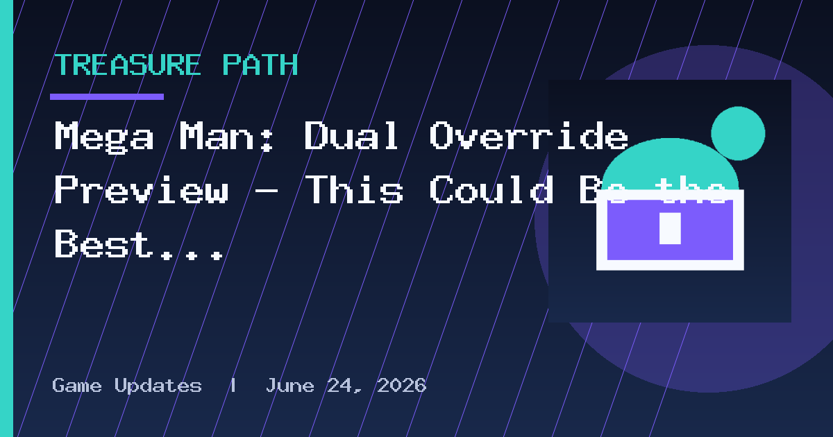 Mega Man: Dual Override Preview – This Could Be the Best Mega Man Yet