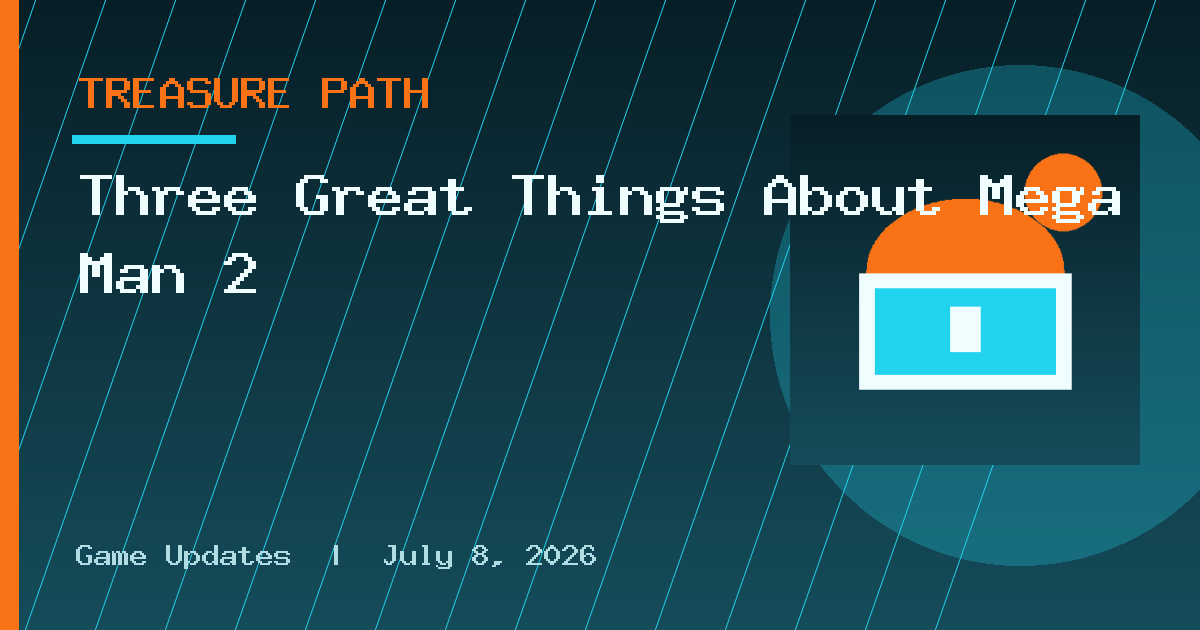 Three Great Things About Mega Man 2